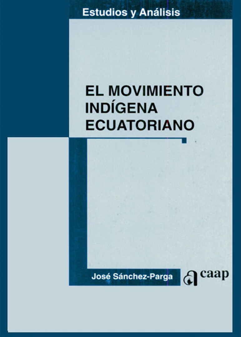 El movimiento indígena ecuatoriano. La larga ruta de la comunidad al partido