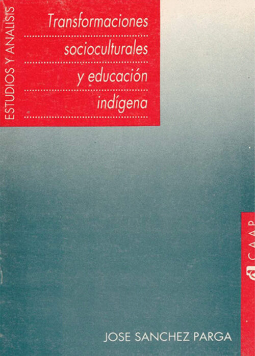 Transformaciones socioculturales y educación indígena